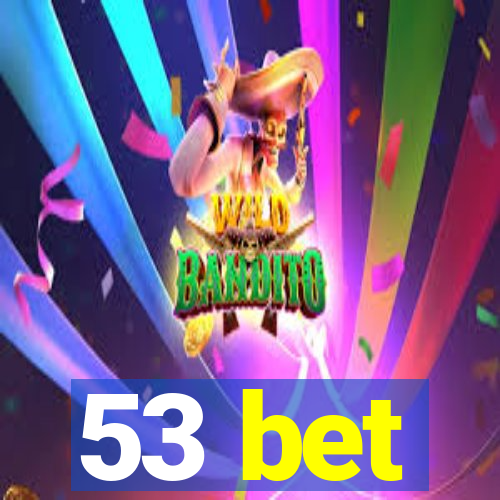 53 bet